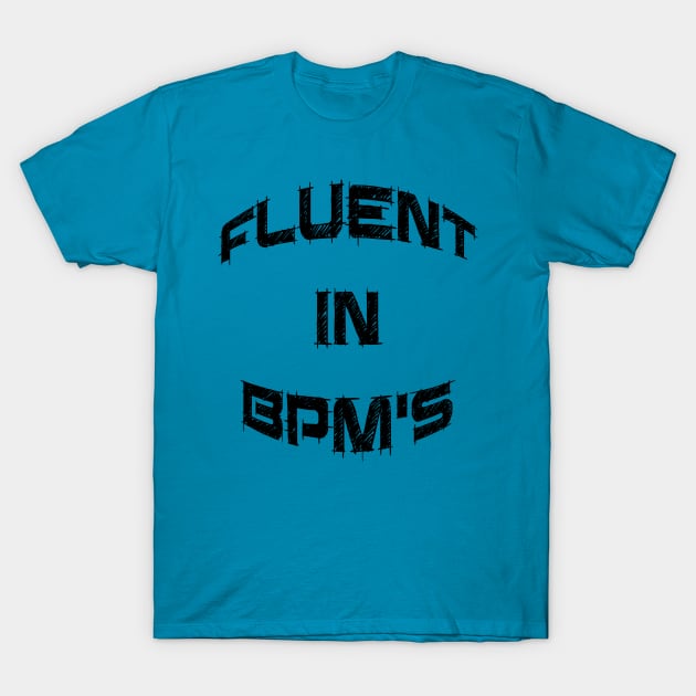 Fluent In BPM's DJ Shirt T-Shirt by djbryanc